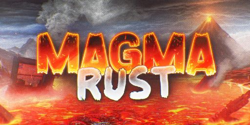 MAGMA RUST #3 [X1000 | MAX 2 | CUSTOM BARREN | PVP] Wipe 28.01