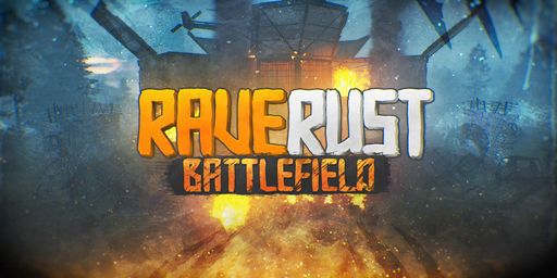 Rave Rust | x100000 | PVP | Custom map | Battlefield