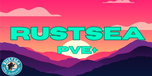 [ASIA] RustSEA+|Xtra Modded|Pure PVE|2x|No Purge|EXP Leveling|E