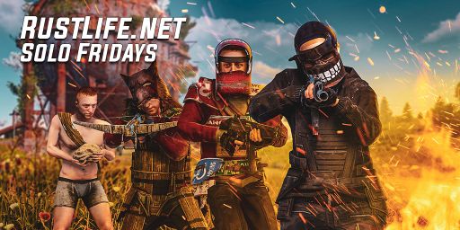US RustLife.net | SOLO ONLY | Fridays | Noob Friendly 07/31 07.