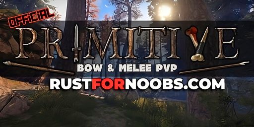 RustForNoobs.com Primitive | Bow / Melee |  Medieval