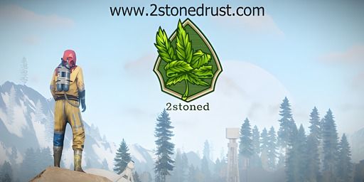 -2Stoned Rust solo/duo/trio Noob/Beginner Friendly/Low Decay 50
