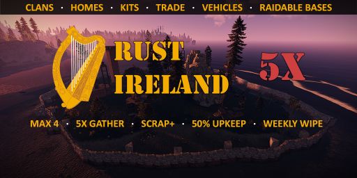 Rust Ireland - 5x - Max4 | Scrap+ | 50% Upkeep | Weekly