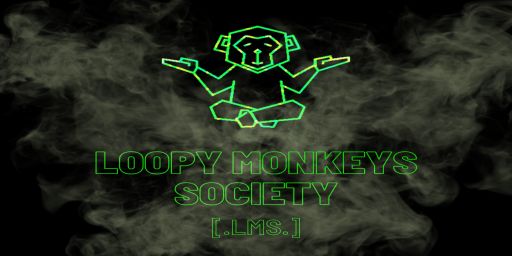 Loopy Monkeys Society[.LMS.]