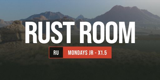 RUST ROOM 1.5x | MONDAYS JR | Wipe 08.12