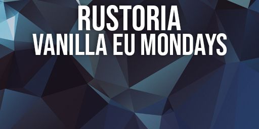 Rustoria.co - EU Mondays