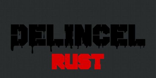deLincel - Rust Monthly | Wiped 28/8