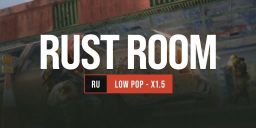 RUST ROOM 1.5x | LOW POP | Wipe 10.04