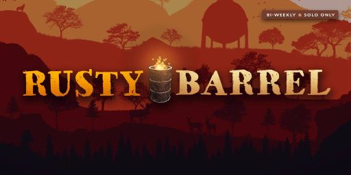 Rusty Barrel || Solo Only || Bi-Weekly