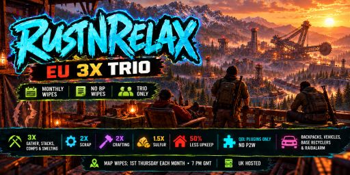 [EU] RustNRelax 3x Solo/Duo/Trio | Monthly | No BP Wipes | Wipe