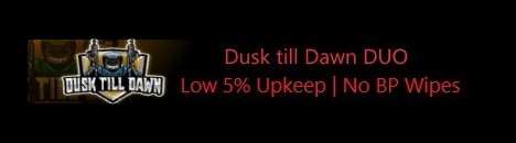 Dusk till Dawn DUO | 5% Upkeep | No BP Wipe