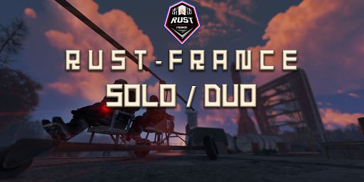 [EU] Rust-France - SOLO/DUO | FULLWIPED 01/08 01.08