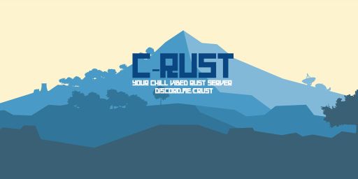 [EU] C-Rust | PvE/PvP | Low Upkeep | Monthly | More Nodes