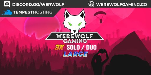 WEREWOLF GAMING.CO 3x Solo/Duo LARGE|Loot X3|JUST WIPED