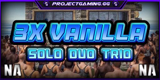 » ProjectGaming.gg | 3X Vanilla | Solo/Duo/Trio | WIPED 9/23