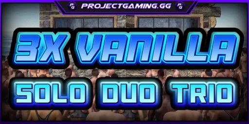 » ProjectGaming.gg | 3X Vanilla | Solo/Duo/Trio | WIPED 11/28