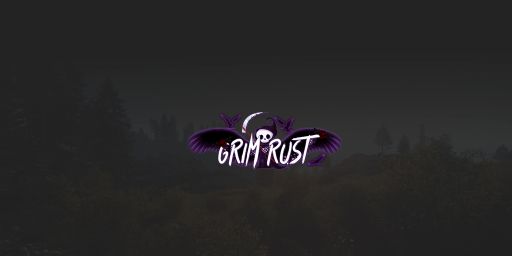 GRIM RUST[x2][max3]TP||KITS|UP|REMOVE|