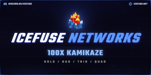 ⦿【ICEFUSE】100X Kamikaze (Solo/Duo/Trio/Quad|X100)