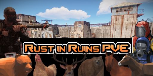 Rust in Ruins PVE - [US] Monthly/No Decay