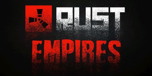 Rust Empires - Roleplay/RP friendly, Cities, PVE, No KOS outsid
