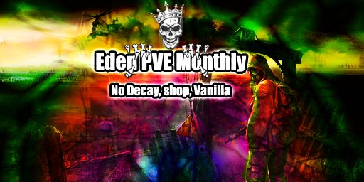 Eden PVE [7/3]NoBPwipe|Relax|VIP |Zombies|NoDecay