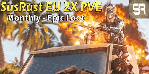 SusRust EU 2X PVE Monthly - Epic Loot -Kits -Shop -Teleport -Sk