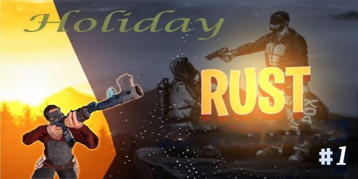 [US] Holiday Rust |X5| Solo/Duo  JUST  WIPED 3/10