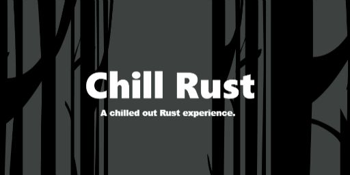 PVE Chill Rust 4X RAIDABLE BASES LOOT+