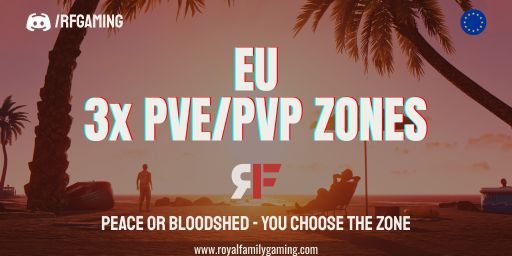 [EU]Royal Family Gaming|3X|PVE/PVP Zones|Monthly|