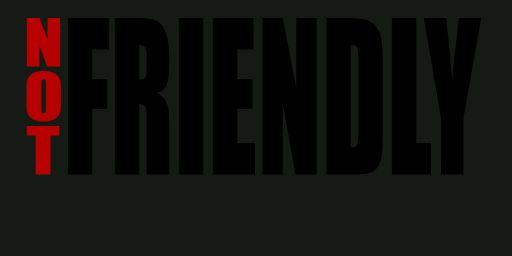 NOT FRIENDLY [RU]