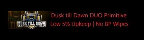 Dusk till Dawn DUO Primitive | 5% Upkeep | No BP Wipe