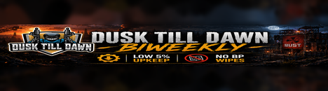 Dusk till Dawn BiWeekly | 5% Upkeep | No BP Wipe