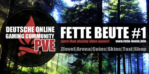 [GER/PVE] Fette Beute #1 Zlevel|Raidbase|Events|Skins|DLC|Purge