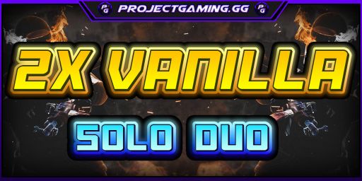 » ProjectGaming.gg | 2X Vanilla | Solo/Duo | WIPED 2/7