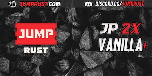JumpRust.com - JP/SEA 2x|Vanilla+|Clans|Free DLC/Skinbox|