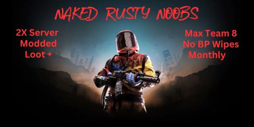 US NAKED RUSTY NOOBS 2X | MONTHLY |  8 MAX | 50% UPKEEP | NO BP