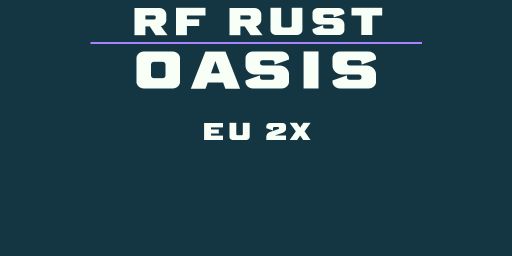 RF Rust Oasis | 2x | Island | Max 5 | BETA