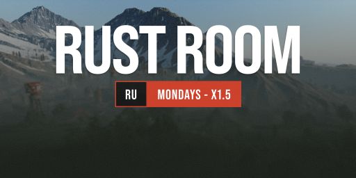RUST ROOM 1.5x | MONDAYS | Wipe 30.06