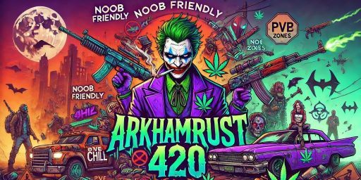 ArkhamRust.gg 420 [NOOB Friendly|PvP Zones|Optional Raiding]