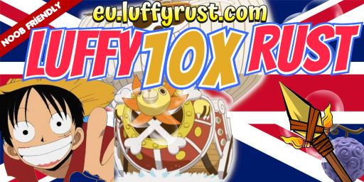 Luffy Rust London UK - 10xPvE|NoBP|Kits|Skins|Backpacks|Noob Fr