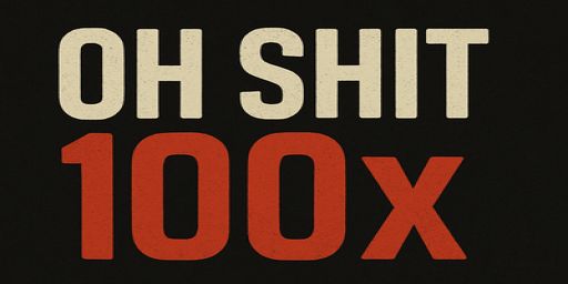 Oh Shit 100x - Coming BACK Soon?