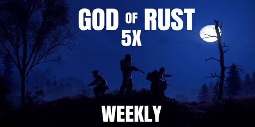 [EU] GodOfRust 5x WEEKLY Solo-Duo-Trio-Quad