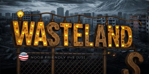 Wastelands Noob Friendly PvE [US]