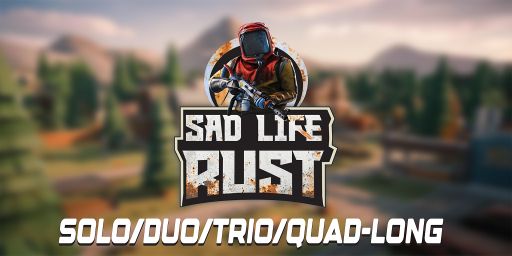 SadLifeRust | Solo Duo Trio Quad | Long