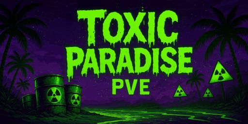 Toxic Paradise PvE | RU | x2 | No Raid | Events