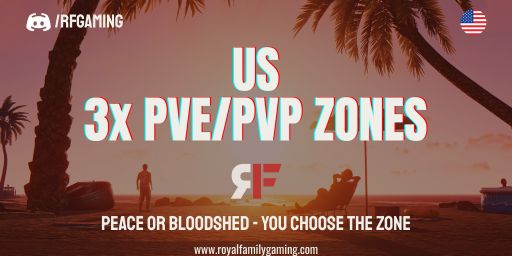 [US]Royal Family Gaming|3X|PVE/PVP Zones|Monthly|