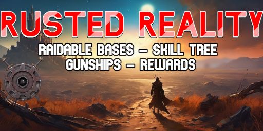 [PvE] Rusted Reality - Skill Tree XP RPG ~ Raid Bases ~ Gunship