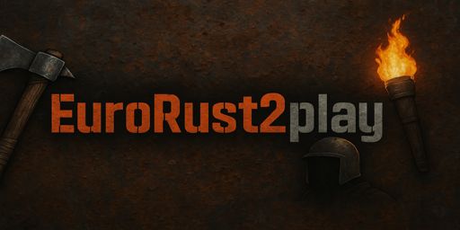 EuroRust2play.top | EU Server Solo /Duo / Trio