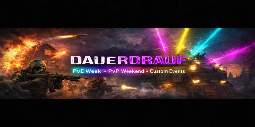 [DE/EU] DauerDraufRust | PvE-PvP | Custom Events