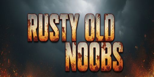 Rusty Old Noobs 3x (Monthly Solo/Duo/Trio)